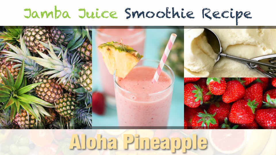 Jamba Juice Aloha Pineapple Smoothie Kathy Overstreet Copy Me That